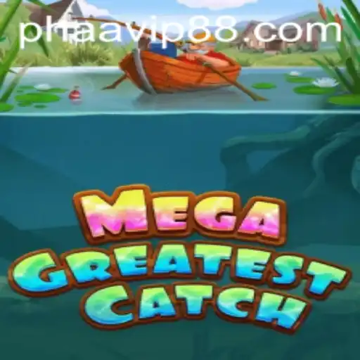 Explore the Thrilling Adventure of MegaGreatestCatch: AAVIP88